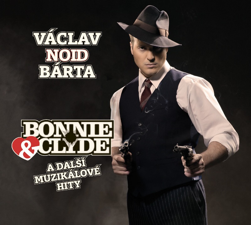Vašek Noid Bárta sehraje v muzikálu Bonnie & Clyde postavu Clydea Barowa.